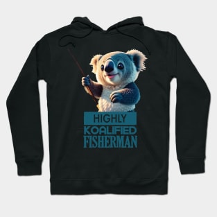 Just a Highly Koalified Fisherman Koala Hoodie